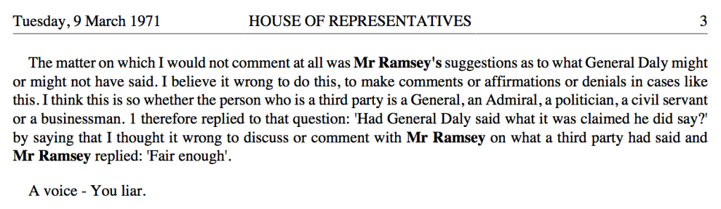 This image is taken from the House of Representatives Hansard, 9 March 1971. The member with the call was the Prime Minister, John Gorton. The interjecting voice was journalist Alan Ramsey. http://parlinfo.aph.gov.au/parlInfo/search/display/display.w3p;db=HANSARD80;id=hansard80%2Fhansardr80%2F1971-03-09%2F0010;query=Id%3A%22hansard80%2Fhansardr80%2F1971-03-09%2F0009%22